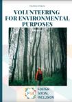 VOLUNTEERING FOR ENVIRONMENTAL PURPOSES -  Foster Social Inclusion